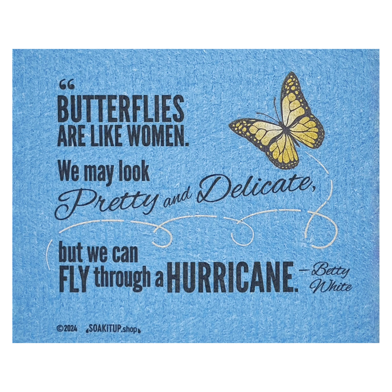 ’Butterflies are like women. We may look pretty Betty White quote. Soakitup.shop