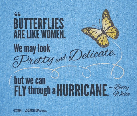 ’Butterflies are like women. We may look pretty