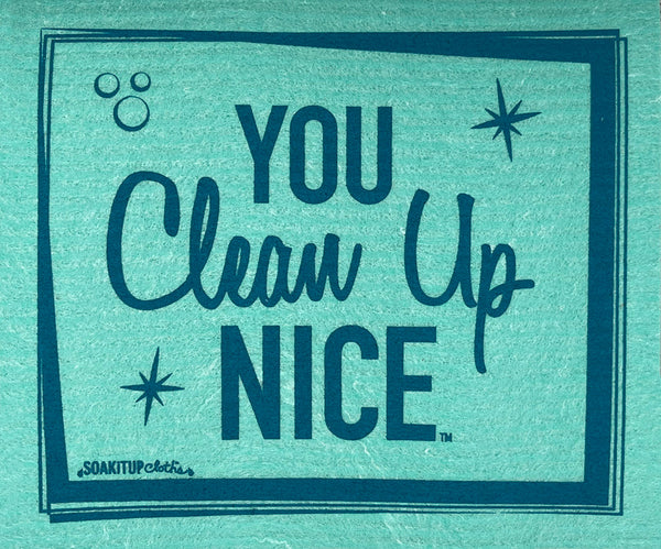 You Clean Up Nice Green - Swedish Dishcloths