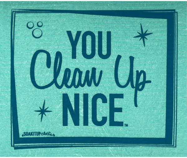 You Clean Up Nice Green - Swedish Dishcloths