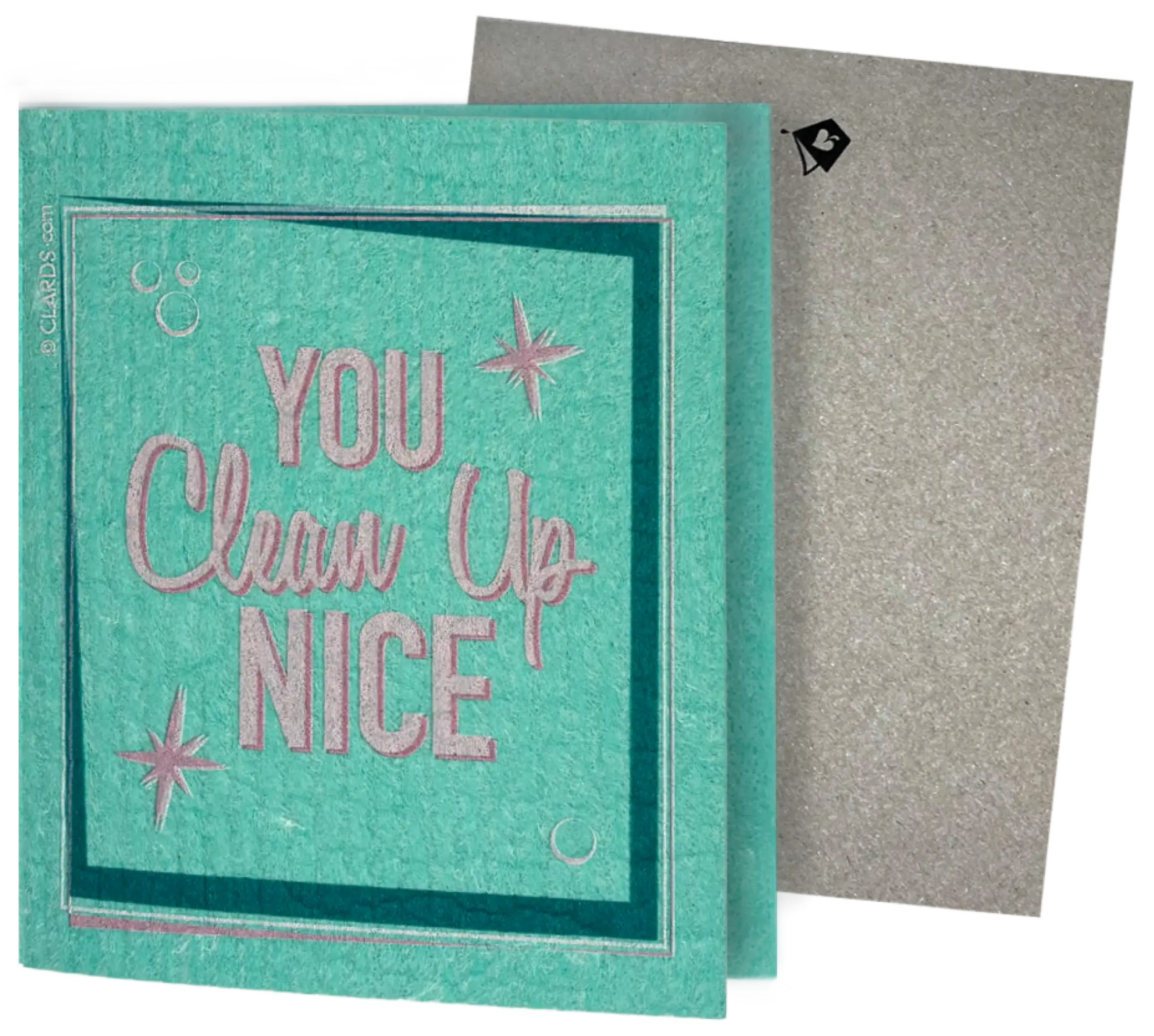 You Clean Up Nice –Greeting Card Turns to Swedish Sponge