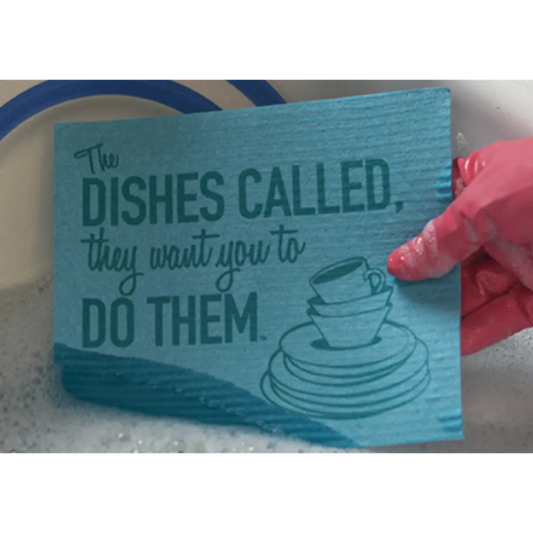 The DISHES CALLED, they want you to DO THEM