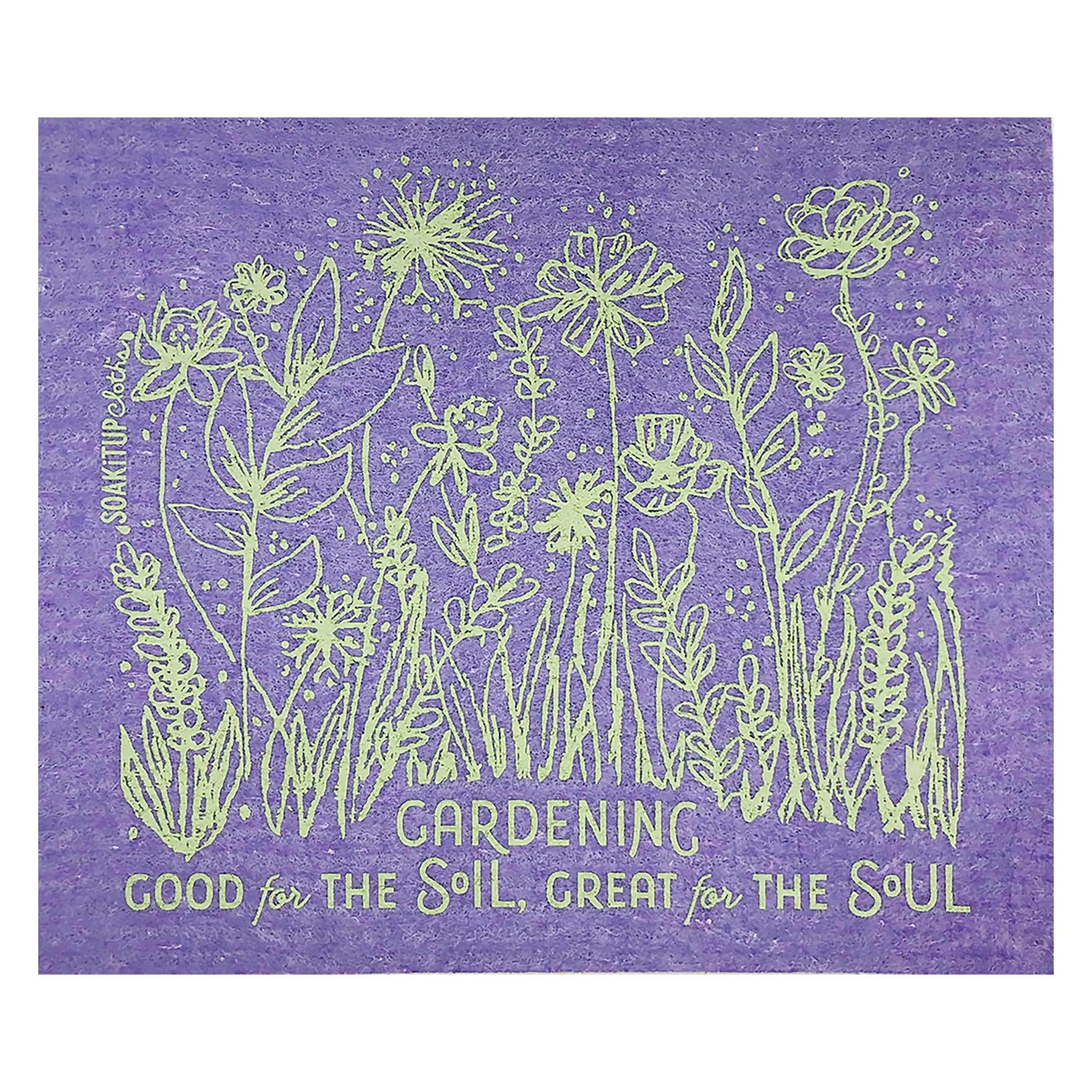 Gardening good for the SOIL, great for the SOUL Swedish dishcloth Soakitup.shop