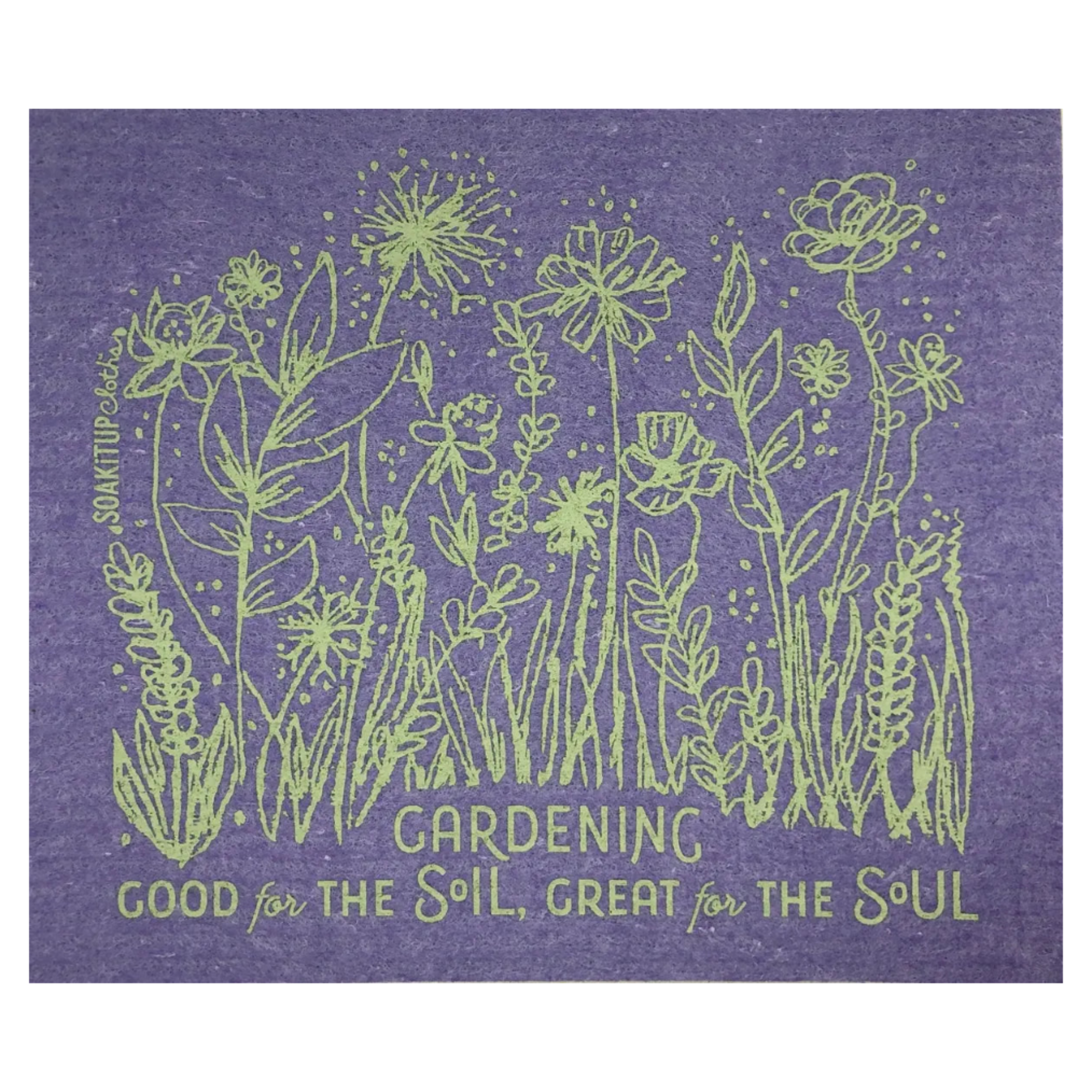 GARDENING Good for the SOIL, Great for the SOUL