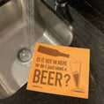 Load image into Gallery viewer, Card with a humorous beer-themed question next to a sink Swedish dishcloth soakitup.shop
