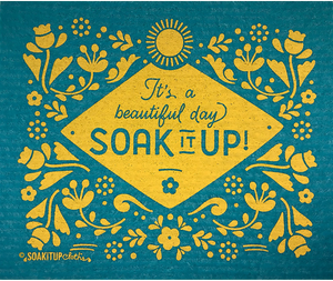 It’s a Beautiful Day Soak it Up! - Teal - Swedish Dishcloths