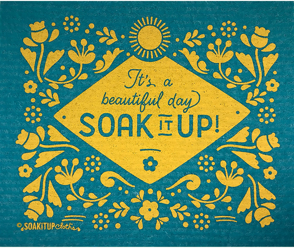 It’s a Beautiful Day Soak it Up! - Teal - Swedish Dishcloths