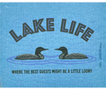 Load image into Gallery viewer, Loon LAKE LIFE Where the Best Guests Might Be a Little
