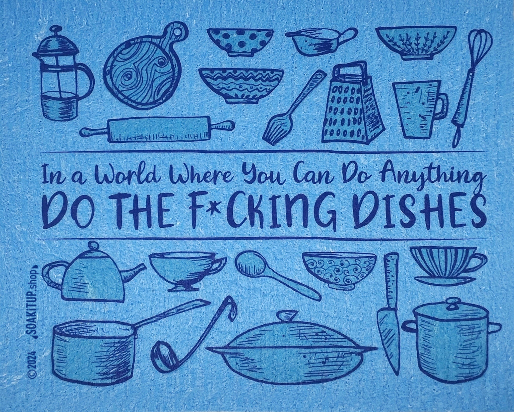 In a World Where You Can Do Anything Do the F*cking Dishes