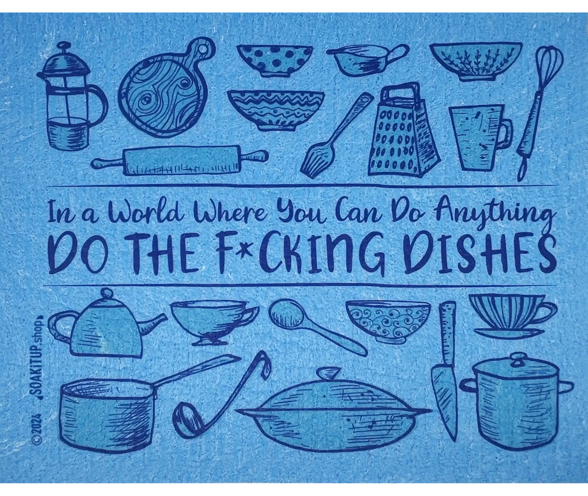 In a World Where You Can Do Anything Do the F*cking Dishes