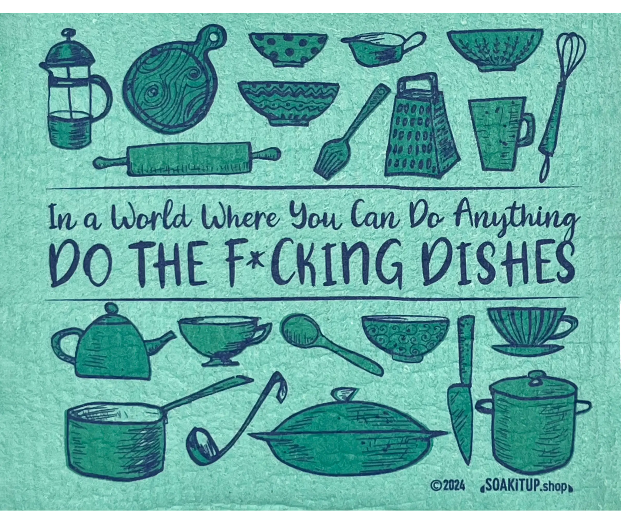 In a World Where You Can Do Anything Do the F*cking Dishes