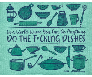 In a World Where You Can Do Anything Do the F*cking Dishes