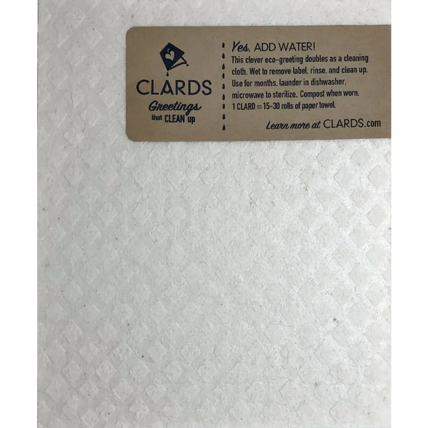 Clards back. Yes, ADD WATER! This clever eco-greeting doubles as a cleaning cloth. Wet to remove label, rinse, and clean up. Use for months, launder in dishwasher, microwave to sterilize. Compost when worn. 